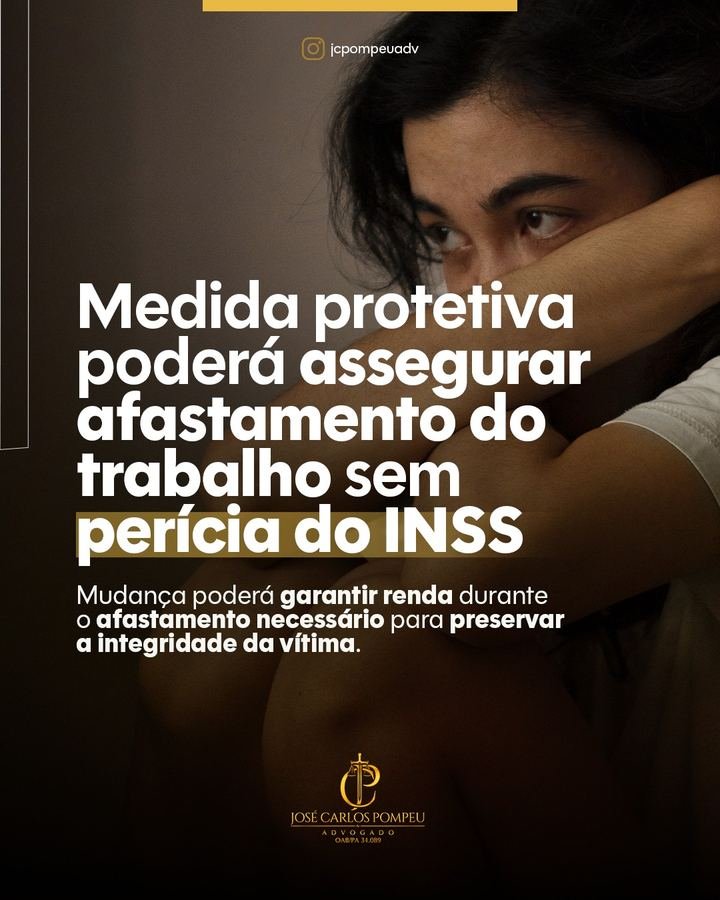 Medida protetiva poderá garantir afastamento do trabalho sem perícia do INSS